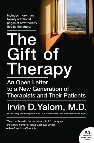 The Gift of Therapy: An Open Letter to a New Generation of Therapists and Their Patients