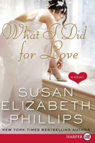 Title: What I Did for Love, Author: Susan Elizabeth Phillips