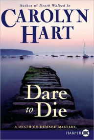 Title: Dare to Die (Death on Demand Series #19), Author: Carolyn G. Hart