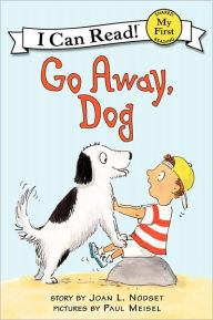 Title: Go Away, Dog (My First I Can Read Book Series), Author: Joan L. Nodset