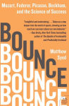 Alternative view 1 of Bounce: Mozart, Federer, Picasso, Beckham, and the Science of Success