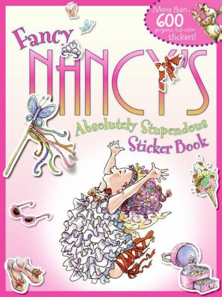 Fancy Nancy's Absolutely Stupendous Sticker Book