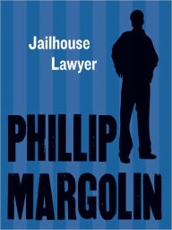 Title: Jailhouse Lawyer, Author: Phillip Margolin