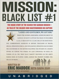 Title: Mission: Blacklist #1: The Inside Story of the Search for Saddam Hussein---As Told by the Soldier Who Masterminded His Capture, Author: Eric Maddox