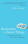 Alternative view 1 of Remember the Sweet Things: One List, Two Lives, and Twenty Years of Marriage