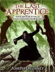 Title: The Spook's Tale and Other Horrors (Last Apprentice Series), Author: Joseph Delaney