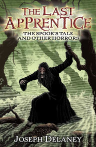 The Spook's Tale and Other Horrors (Last Apprentice Series)