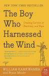 Alternative view 1 of The Boy Who Harnessed the Wind: Creating Currents of Electricity and Hope