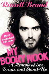 Title: My Booky Wook: A Memoir of Sex, Drugs, and Stand-Up, Author: Russell Brand