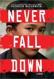 Title: Never Fall Down, Author: Patricia  McCormick