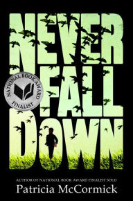 Title: Never Fall Down, Author: Patricia  McCormick