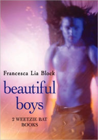Title: Beautiful Boys: Two Weetzie Bat Books, Author: Francesca Lia Block