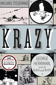 Title: Krazy: George Herriman, a Life in Black and White, Author: Michael Tisserand