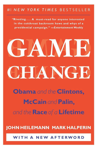 Game Change: Obama and the Clintons, McCain Palin, Race of a Lifetime