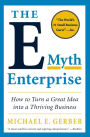 The E-Myth Enterprise: How to Turn a Great Idea into a Thriving Business