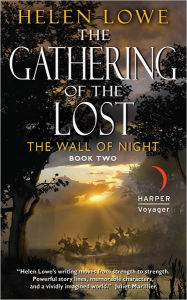 Title: The Gathering of the Lost: The Wall of Night Book Two, Author: Helen Lowe