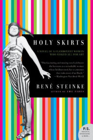 Pdb ebook downloads Holy Skirts: A Novel of a Flamboyant Woman Who Risked All for Art FB2 RTF 9780061734519 by René Steinke