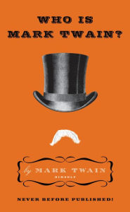 Title: Who Is Mark Twain?, Author: Mark Twain