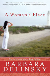 Title: A Woman's Place: A Novel, Author: Barbara Delinsky