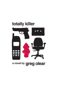 Title: Totally Killer, Author: Greg Olear