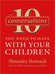 Title: 10 Conversations You Need to Have with Your Children, Author: Shmuley Boteach