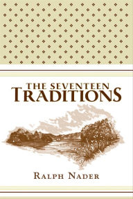 Title: The Seventeen Traditions: Lessons from an American Childhood, Author: Ralph Nader