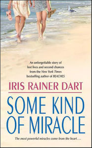 Title: Some Kind of Miracle, Author: Iris Rainer Dart