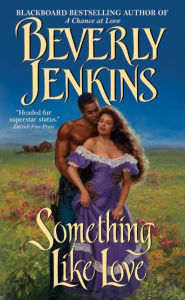 Title: Something Like Love, Author: Beverly Jenkins