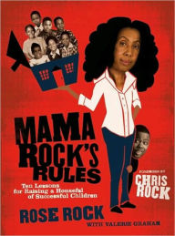 Title: Mama Rock's Rules: Ten Lessons for Raising Ten (or less) Su, Author: Rose Rock