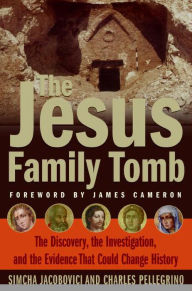 Title: The Jesus Family Tomb: The Evidence Behind the Discovery No One Wanted to Find, Author: Simcha Jacobovici