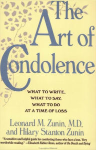 Title: The Art of Condolence: What to Write, What to Say, What to Do at a Time of Loss, Author: Kate Grom