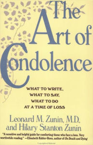 Title: The Art of Condolence: What to Write, What to Say, What to Do at a Time of Loss, Author: Leonard M. Zunin