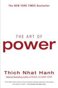 Title: The Art of Power, Author: Thich Nhat Hanh