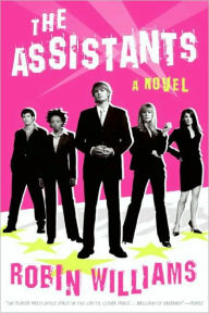 Title: The Assistants: A Novel, Author: Robin Lynn Williams