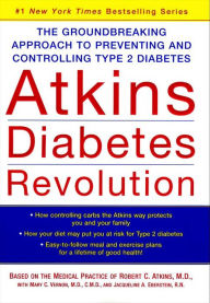 Title: Atkins Diabetes Revolution: The Groundbreaking Approach to Preventing and Controlling Type 2 Diabetes, Author: Robert C. Atkins