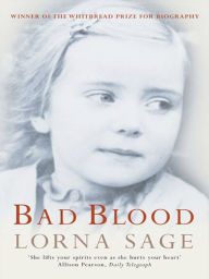 Title: Bad Blood: A Memoir, Author: Lorna Sage