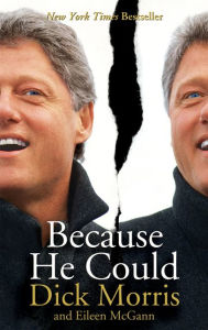 Title: Because He Could, Author: Dick Morris