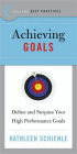 Achieving Goals: Define and Surpass Your High Performance Goals