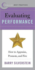 Title: Evaluating Performance: How to Appraise, Promote, and Fire, Author: Barry Silverstein