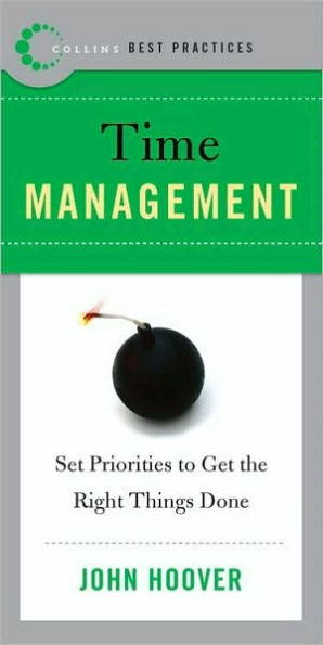 Time Management: Set Priorities to Get the Right Things Done