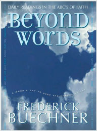 Title: Beyond Words: Daily Readings in the ABC's of Faith, Author: Frederick Buechner