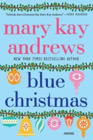 Title: Blue Christmas (Weezie and Bebe Series #3), Author: Mary Kay Andrews