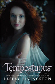 Title: Tempestuous (Wondrous Strange Series #3), Author: Lesley Livingston