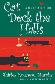 Title: Cat Deck the Halls (Joe Grey Series #13), Author: Shirley Rousseau Murphy