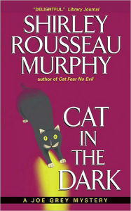 Title: Cat in the Dark (Joe Grey Series #4), Author: Shirley Rousseau Murphy