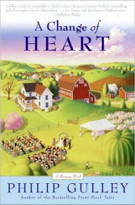 Title: A Change of Heart: A Harmony Novel, Author: Philip Gulley