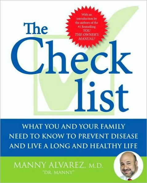 The Checklist: What You and Your Family Need to Know to Prevent Disease and Live a Long and Healthy Life