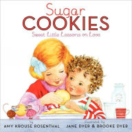 Title: Sugar Cookies: Sweet Little Lessons on Love, Author: Amy Krouse Rosenthal