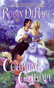 Title: Courting Claudia, Author: Robyn DeHart