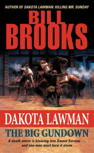 Title: Dakota Lawman: The Big Gundown, Author: Bill Brooks